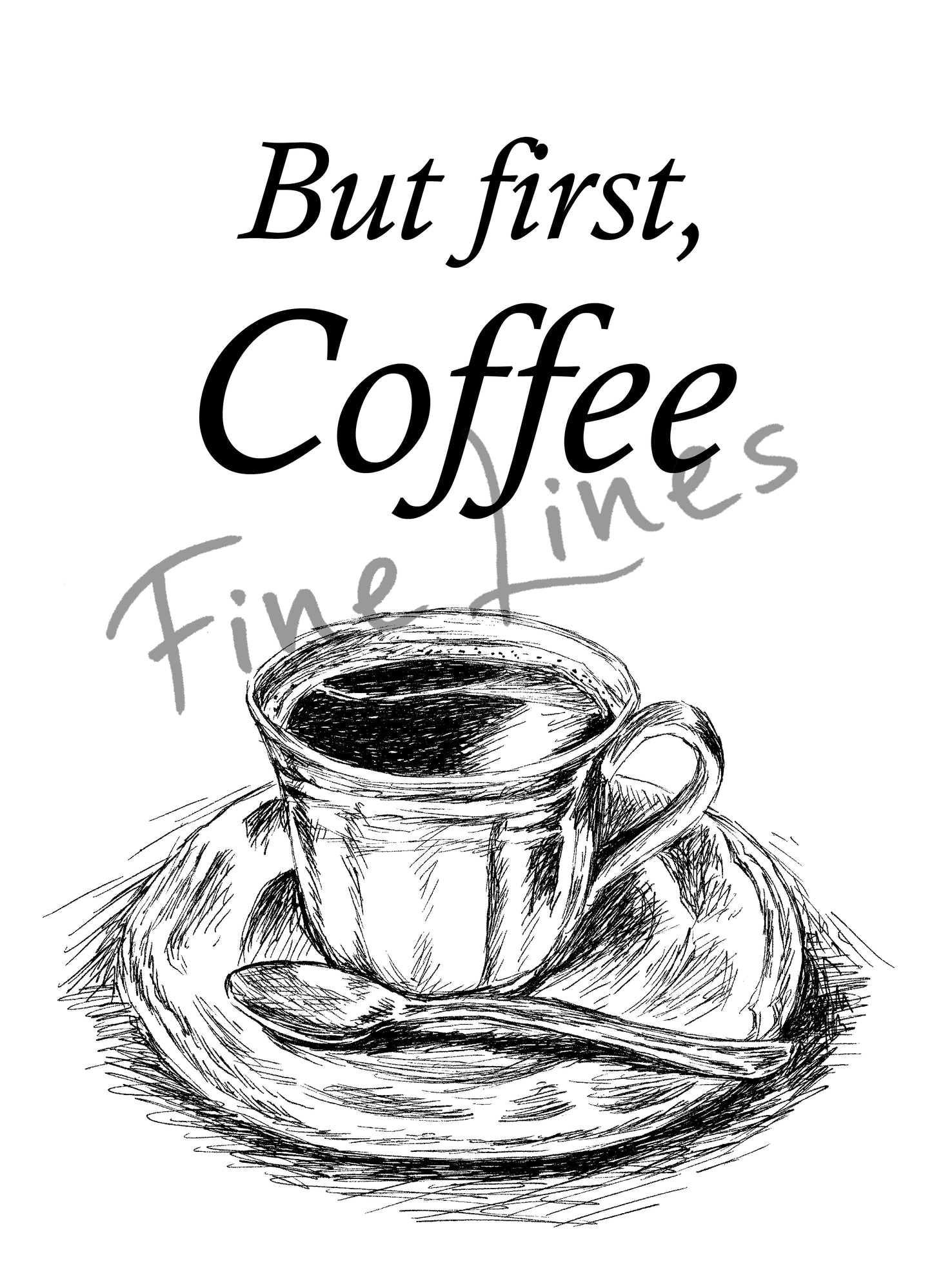 תמונת השראה להדפסה כוס קפה But first coffee - rachelsfinelines